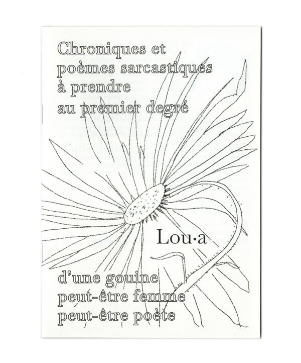 Chroniques sarcastiques détouré (1) Chroniques et poèmes sarcastiques à prendre au premier degré d’une gouine peut-être femme peut-être poète, Lou·a
