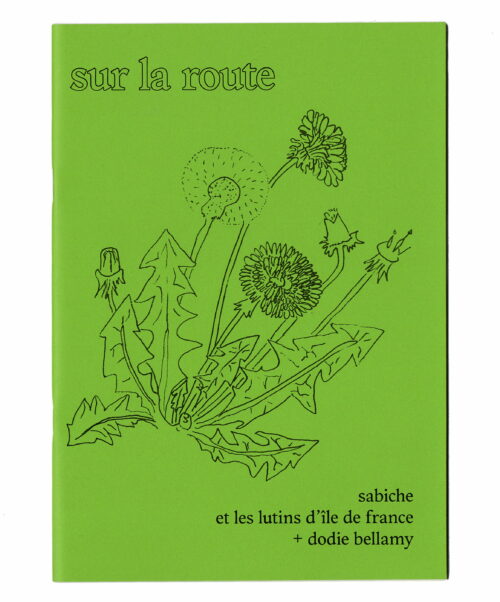 Sur la route, sabiche et les lutins d'île de france + dodie bellamy