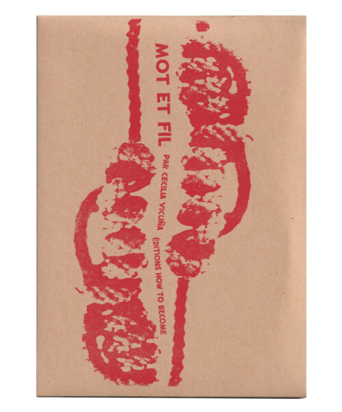 Mot et Fil, Cecilia Vicuña, traduction Lorca Coquelicot et Kythe M. Heller